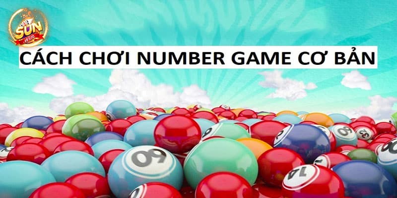 Hướng dẫn cách chơi Number game Sunwin