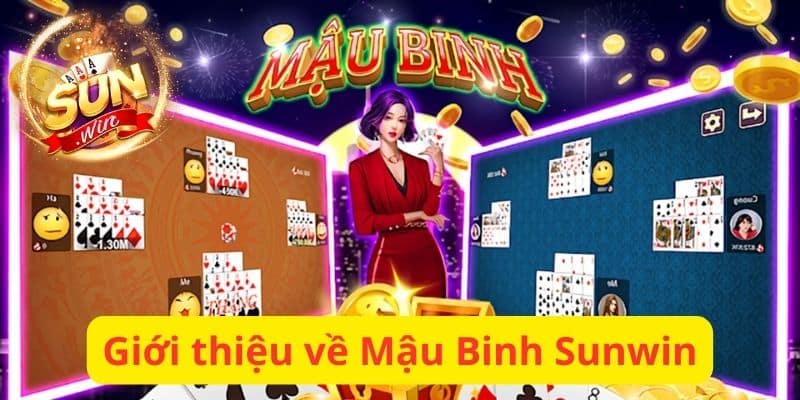 Giới thiệu Mậu Binh Sunwin