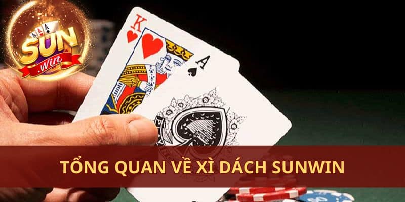 Tổng quan về xì dách Sunwin