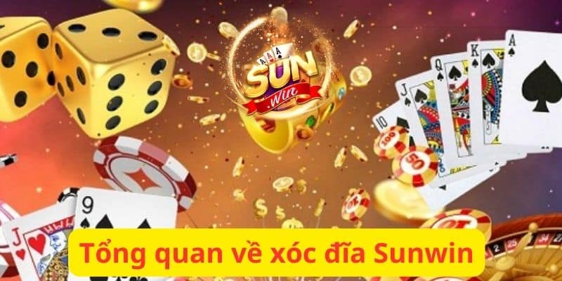 Tổng quan về xóc đĩa Sunwin