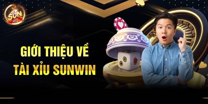 Giới thiệu về game tài xỉu Sunwin hấp dẫn